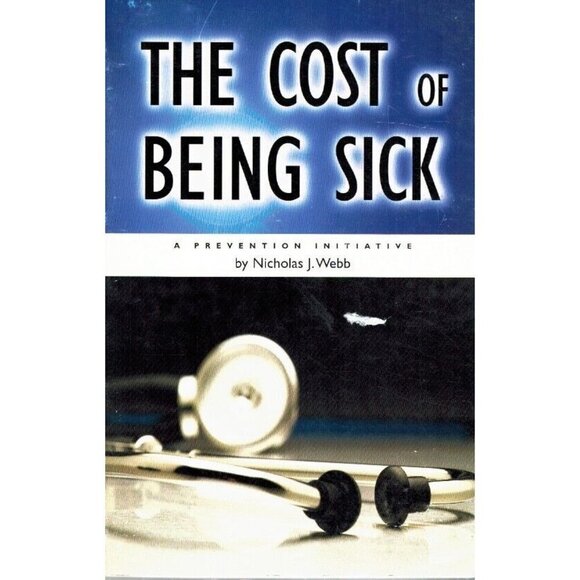 THE COST OF BEING SICK Webb, Nicholas J. Softcover - Picture 1 of 2
